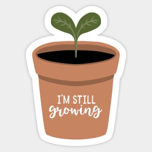I'm Still Growing Sticker